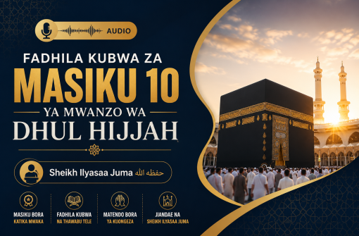 04. Ubora na Fadhila kubwa za masiku 10 ya mwanzo wa Dhul Hijjah